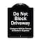 Signmission Designer Series-Do Not Block Driveway Violators Will Towed Owner Expense, 18" L, 24" H, BW-1824-9853 A-DES-BW-1824-9853 - alternate 1